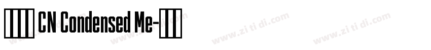 有愛鋭方 CN Condensed Me字体转换